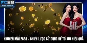 Khuyến Mãi FC88: Chiến Lược Sử Dụng Để Tối Ưu Hiệu Quả